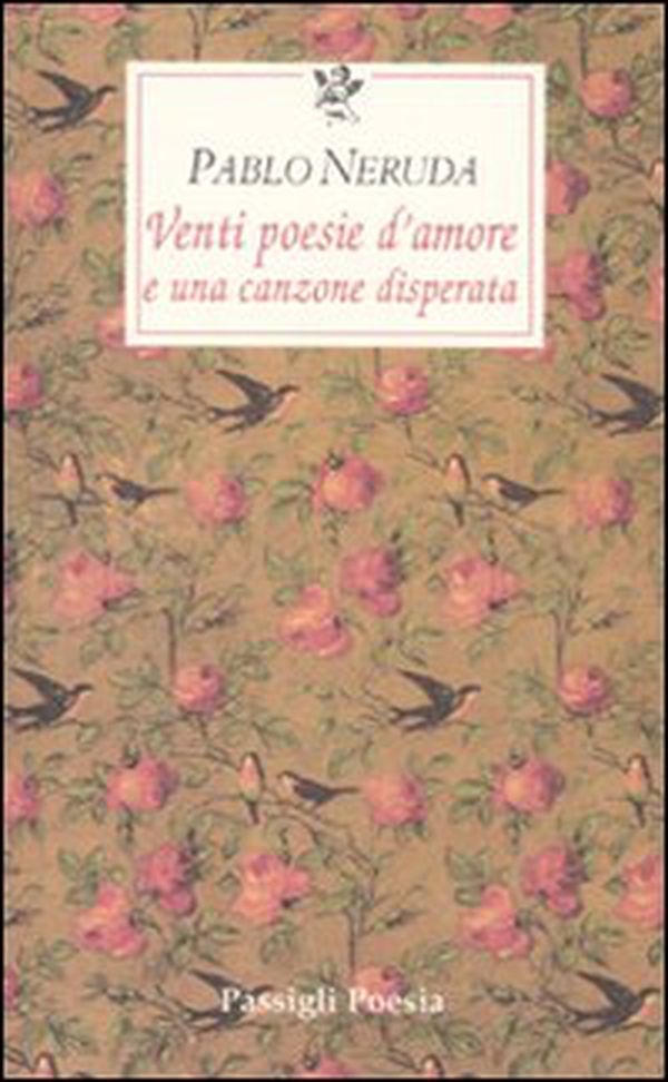 Venti poesie d'amore e una canzone disperata. Testo spagnolo a fronte - Librerie.coop Venti poesie d'amore e una canzone disperata. Testo spagnolo a fronte - Librerie.coop