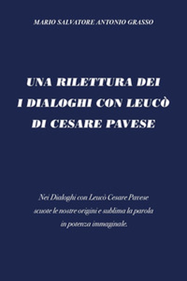 Una rilettura dei I dialoghi con Leucò di Cesare Pavese - Librerie.coop Una rilettura dei I dialoghi con Leucò di Cesare Pavese - Librerie.coop