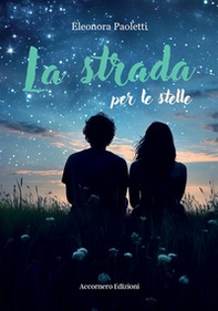La strada per le stelle - Librerie.coop La strada per le stelle - Librerie.coop