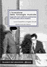 L'invenzione della fonologia musicale. Saggi sulla musica elettronica sperimentale di Luciano Berio e Bruno Maderna - Librerie.coop L'invenzione della fonologia musicale. Saggi sulla musica elettronica sperimentale di Luciano Berio e Bruno Maderna - Librerie.coop
