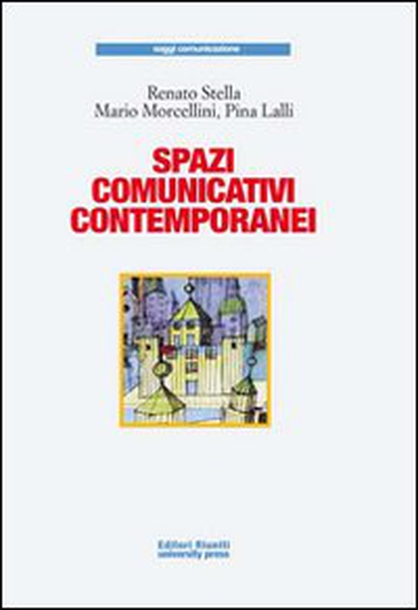 Spazi comunicativi contemporanei - Librerie.coop Spazi comunicativi contemporanei - Librerie.coop