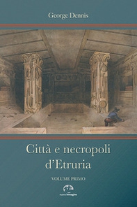 Città e necropoli d'Etruria - Librerie.coop