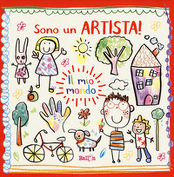 Il mio mondo. Sono un artista - Librerie.coop Il mio mondo. Sono un artista - Librerie.coop