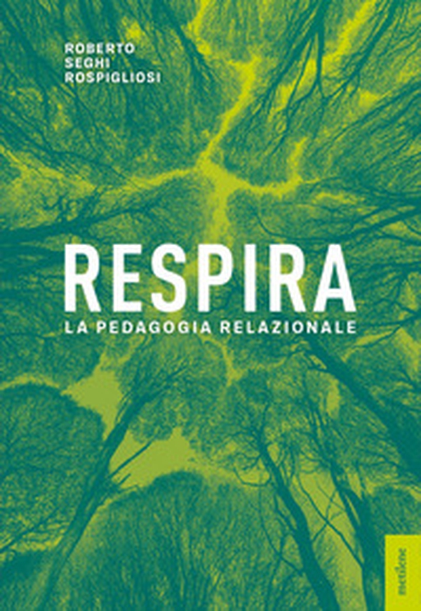 Respira. La pedagogia relazionale - Librerie.coop Respira. La pedagogia relazionale - Librerie.coop