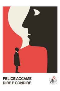 Dire e condire. Scampoli di ideologia nel linguaggio e nella comunicazione - Librerie.coop