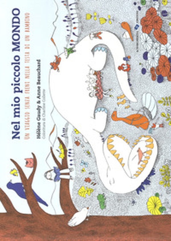 Nel mio piccolo mondo. Un viaggio senza freni nella testa di un bambino - Librerie.coop Nel mio piccolo mondo. Un viaggio senza freni nella testa di un bambino - Librerie.coop
