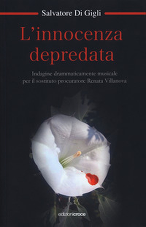 L'innocenza depredata. Indagine drammaticamente musicale per il sostituto procuratore Renata Villanova - Librerie.coop L'innocenza depredata. Indagine drammaticamente musicale per il sostituto procuratore Renata Villanova - Librerie.coop