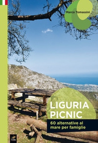 Liguria picnic. 60 alternative al mare per famiglie - Librerie.coop