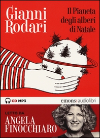 Il pianeta degli alberi di Natale letto da Angela Finocchiaro. Audiolibro. CD Audio formato MP3 - Librerie.coop Il pianeta degli alberi di Natale letto da Angela Finocchiaro. Audiolibro. CD Audio formato MP3 - Librerie.coop