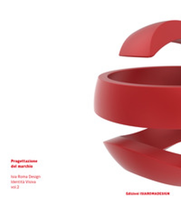 Progettazione del marchio. Isia Roma Design. Identità visiva. Ediz. italiana e inglese - Librerie.coop