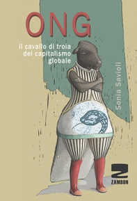 ONG. Il cavallo di troia del capitalismo globale - Librerie.coop