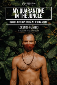 My quarantine in the jungle. Inspir-actions for a new humanity - Librerie.coop