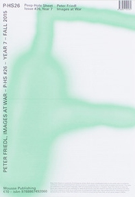 Peter Friedl. Images at War. Peep-Hole Sheet - Vol. 26 - Librerie.coop