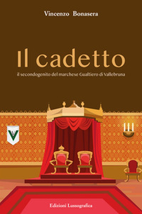 Il cadetto. Il secondogenito del marchese Gualtiero di Vallebruna - Librerie.coop Il cadetto. Il secondogenito del marchese Gualtiero di Vallebruna - Librerie.coop