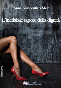 L'ineffabile sapore della dignità - Librerie.coop