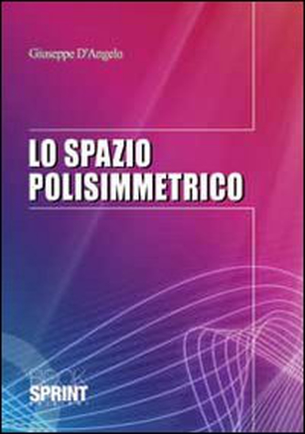 Lo spazio polissimettrico - Librerie.coop Lo spazio polissimettrico - Librerie.coop