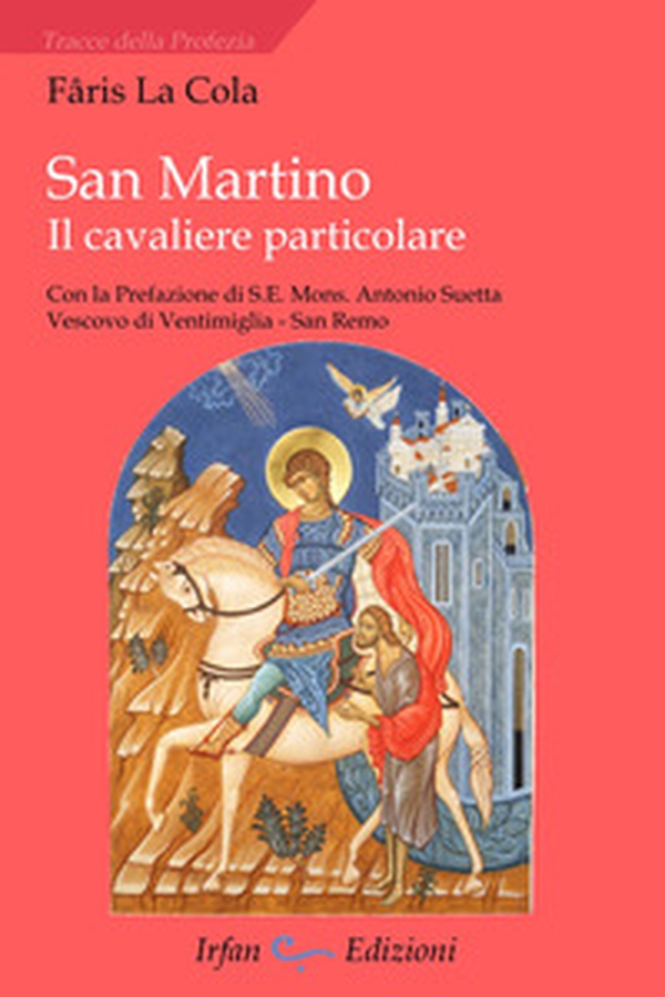 San Martino. Il cavaliere particolare - Librerie.coop San Martino. Il cavaliere particolare - Librerie.coop