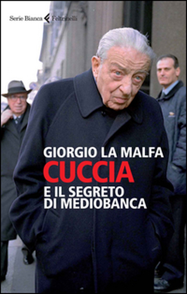 Cuccia e il segreto di Mediobanca - Librerie.coop Cuccia e il segreto di Mediobanca - Librerie.coop