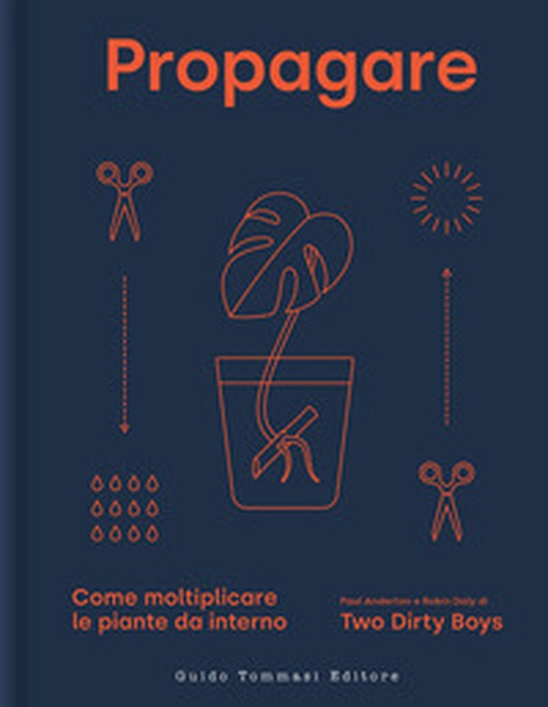 Propagare. Come moltiplicare le piante da interno - Librerie.coop Propagare. Come moltiplicare le piante da interno - Librerie.coop