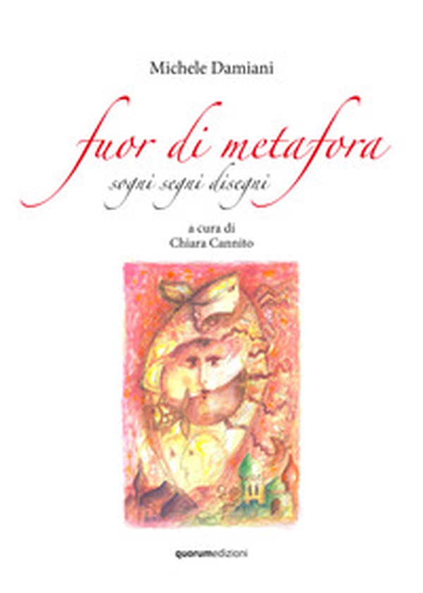Fuor di metafora. Sogni segni disegni - Librerie.coop Fuor di metafora. Sogni segni disegni - Librerie.coop