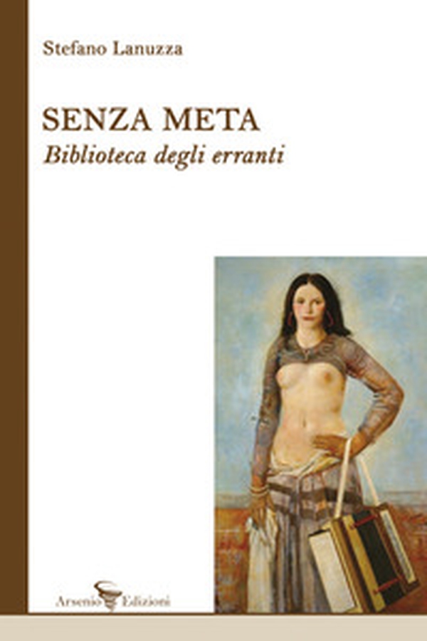 Senza meta. Biblioteca degli erranti - Librerie.coop Senza meta. Biblioteca degli erranti - Librerie.coop