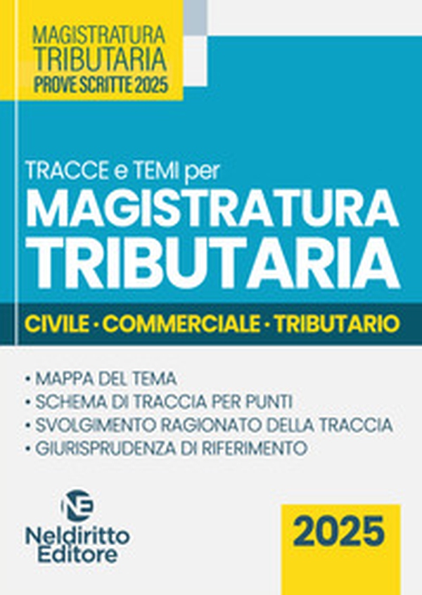 Tracce e temi per il concorso in magistratura tributaria 2025. Civile, commerciale e tributario - Librerie.coop Tracce e temi per il concorso in magistratura tributaria 2025. Civile, commerciale e tributario - Librerie.coop