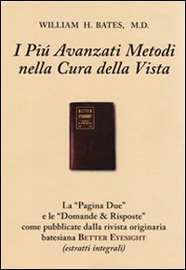 I più avanzati metodi nella cura della vista (con domande & risposte) - Librerie.coop I più avanzati metodi nella cura della vista (con domande & risposte) - Librerie.coop