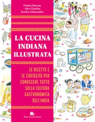 La cucina indiana illustrata. Le ricette e le curiosità per conoscere tutto sulla cultura gastronomica dell'India - Librerie.coop La cucina indiana illustrata. Le ricette e le curiosità per conoscere tutto sulla cultura gastronomica dell'India - Librerie.coop