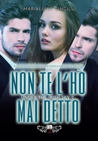 Non te l'ho mai detto. Under the irish sky - Vol. 2 - Librerie.coop