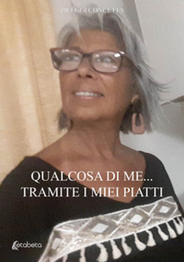 Qualcosa di me... tramite i miei piatti - Librerie.coop Qualcosa di me... tramite i miei piatti - Librerie.coop