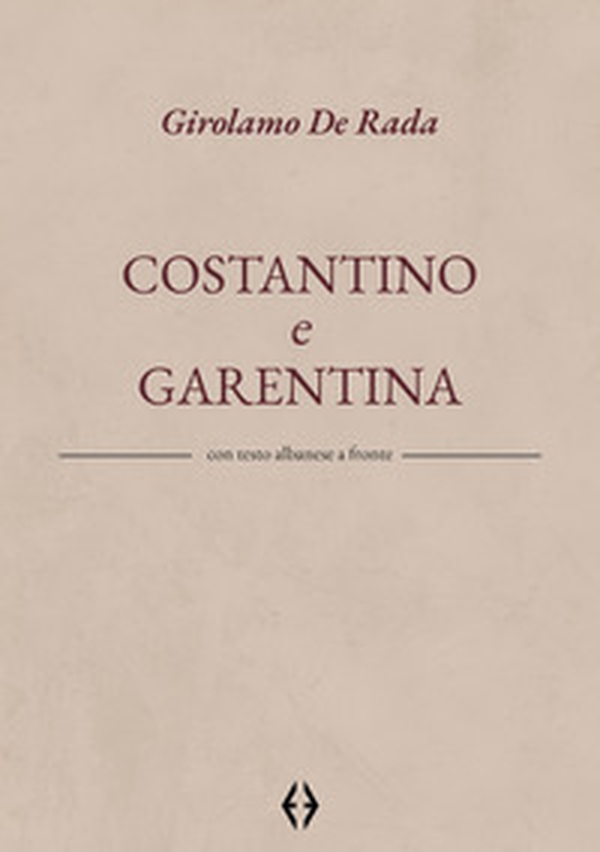 Costantino e Garentina. Testo albanese a fronte - Librerie.coop Costantino e Garentina. Testo albanese a fronte - Librerie.coop