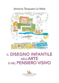 Il disegno infantile nell'arte e nel pensiero visivo - Librerie.coop