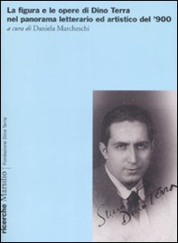 La figura e le opere di Dino Terra nel panorama letterario ed artistico del '900 - Librerie.coop