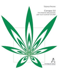 Canapa 3.0. Una lezione del passato per nuovi scenari futuribili - Librerie.coop