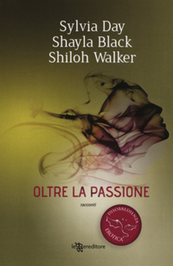 Oltre la passione. Disobbedienza erotica - Vol. 1 - Librerie.coop Oltre la passione. Disobbedienza erotica - Vol. 1 - Librerie.coop