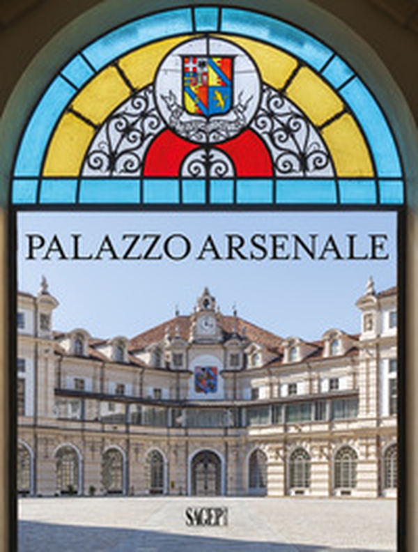 Palazzo Arsenale. Tradizione, modernità e futuro-Tradition modernity and future - Librerie.coop Palazzo Arsenale. Tradizione, modernità e futuro-Tradition modernity and future - Librerie.coop