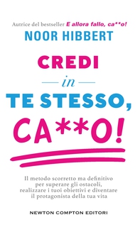 Credi in te stesso, ca**o! - Librerie.coop Credi in te stesso, ca**o! - Librerie.coop