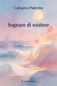 Sognare di esistere - Librerie.coop
