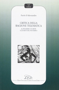Critica della ragione telematica. Il pensiero in rete e le reti del pensiero - Librerie.coop