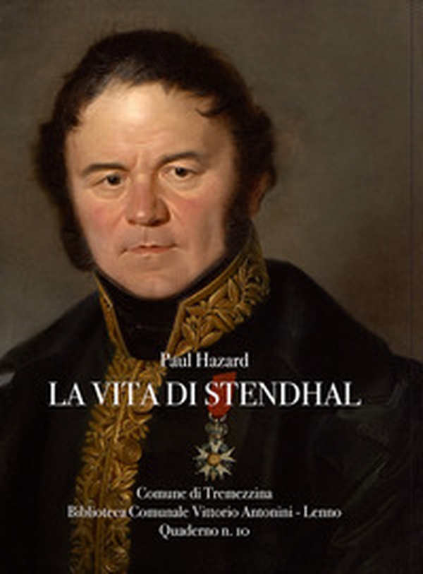 La vita di Stendhal - Librerie.coop La vita di Stendhal - Librerie.coop