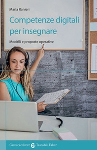 Competenze digitali per insegnare. Modelli e proposte operative - Librerie.coop