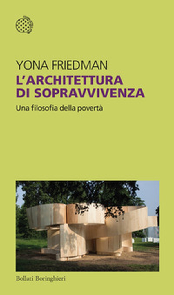 L'architettura di sopravvivenza. Una filosofia della povertà - Librerie.coop L'architettura di sopravvivenza. Una filosofia della povertà - Librerie.coop