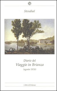 Diario del viaggio in Brianza (agosto 1818) - Librerie.coop