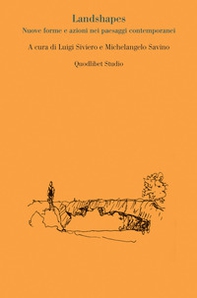 Landshapes. Nuove forme e azioni nei paesaggi contemporanei - Librerie.coop