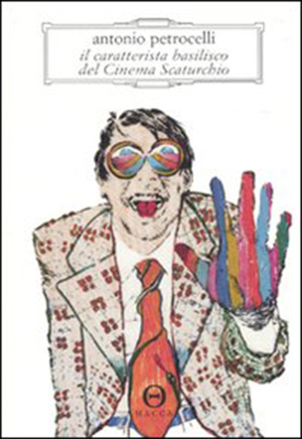 il caratterista basilisco del Cinema Scaturchio - Librerie.coop il caratterista basilisco del Cinema Scaturchio - Librerie.coop