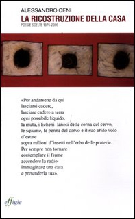 La ricostruzione della casa. Poesie scelte 1976-2006 - Librerie.coop