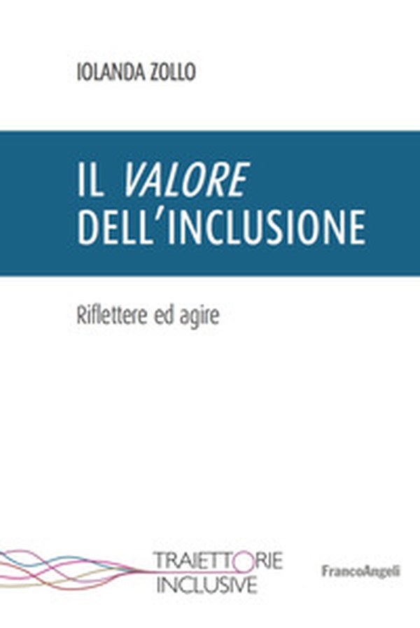Il valore dell'inclusione. Riflettere ed agire - Librerie.coop Il valore dell'inclusione. Riflettere ed agire - Librerie.coop