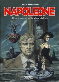Oltre i confini delle sfere stellate. Napoleone - Librerie.coop
