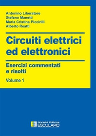 Circuiti elettrici ed elettronici. Esercizi commentati e risolti - Vol. 1 - Librerie.coop Circuiti elettrici ed elettronici. Esercizi commentati e risolti - Vol. 1 - Librerie.coop