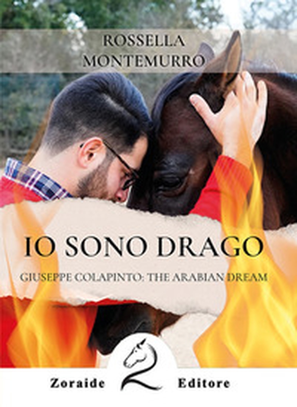 Io sono Drago. Giuseppe Colapinto: the Arabian dream - Librerie.coop Io sono Drago. Giuseppe Colapinto: the Arabian dream - Librerie.coop